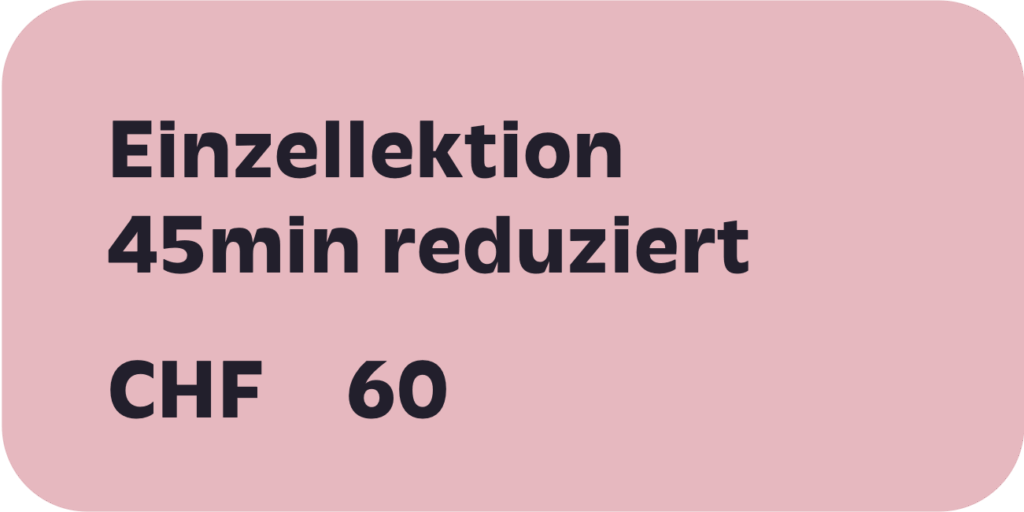 Tarif Einzellektion im Quartalsabo 45min reduziert